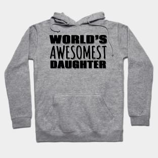 World's Awesomest Daughter Hoodie